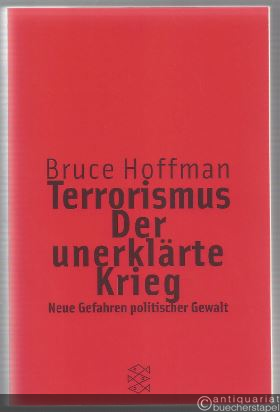  - Terrorismus. Der unerklärte Krieg. Neue Gefahren politischer Gewalt.