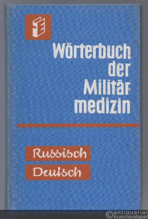  - Wörterbuch der Militärmedizin. Teil 1: Russisch-Deutsch.