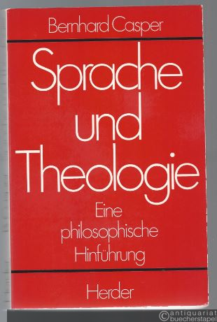  - Sprache und Theologie. Eine philosophische Hinführung.