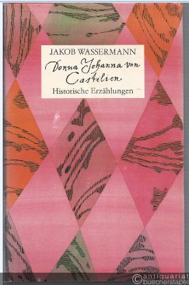  - Donna Johanna von Castilien. Historische Erzählungen.