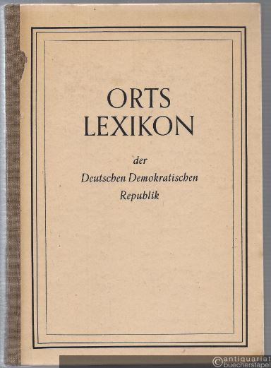  - Ortslexikon der Deutschen Demokratischen Republik. Ausgabe 1957.