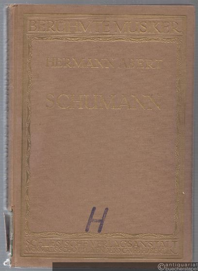  - Robert Schumann (= Berühmte Musiker. Lebens- und Charakterbilder nebst Einführung in die Werke der Meister, Bd. 15).