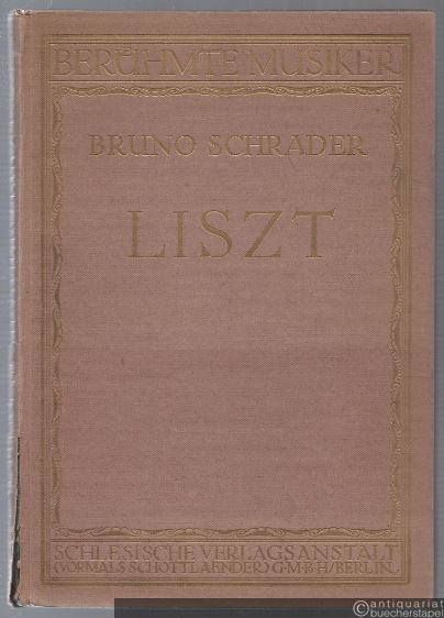  - Franz Liszt (= Berühmte Musiker. Lebens- und Charakterbilder nebst Einführung in die Werke der Meister, Bd. 21).