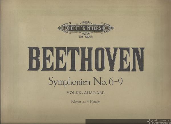  - Symphonien von L. van Beethoven für Pianoforte zu 4 Händen bearbeitet. Symphonien No. 6 - 9 (= Edition Peters, Volksausgabe, Nr. 3301b).