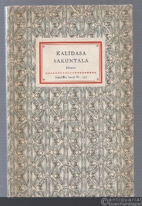  - Kalidasa Sakuntala. Drama (= Insel-Bücherei Nr. 757).