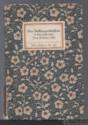  - Das Rollwagenbüchlein an Tag gebracht durch Jörg Wickram 1555 (= Insel-Bücherei Nr. 132).