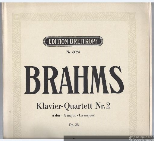  - Klavier-Quartett Nr. 2 A-Dur Op. 26 (= Edition Breitkopf, Nr. 6024).