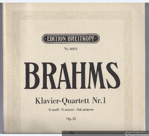  - Klavier-Quartett Nr. 1 g-Moll Op. 25 (= Edition Breitkopf, Nr. 6023).
