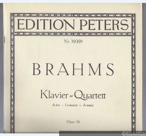  - Klavier-Quartett Nr. 2 A-Dur Op. 26 (= Edition Peters, Nr. 3939b).