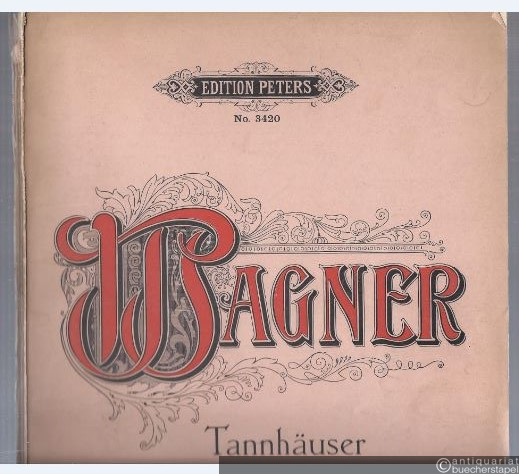  - Tannhäuser und der Sängerkrieg auf Wartburg (alte Fassung). Für Klavier zu 2 Händen mit Hinzufügung des Textes (= Edition Peters, Nr. 3420).