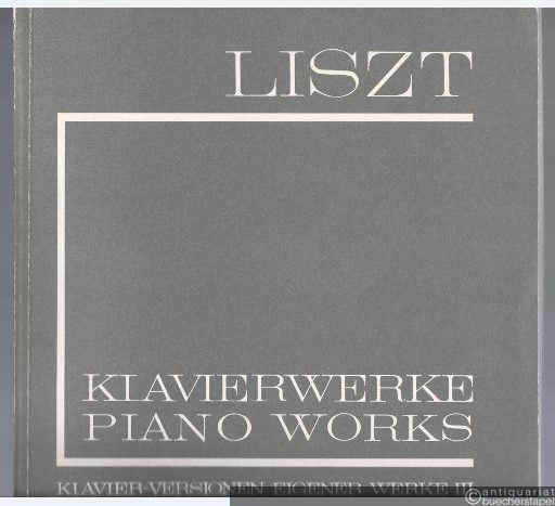  - Klavierwerke / Piano Works. Klavier-Versionen eigener Werke III (= Gemeinsame Ausgabe v. Bärenreiter, Nr. 6531 und Editio Musica). Klavier zu zwei Händen.