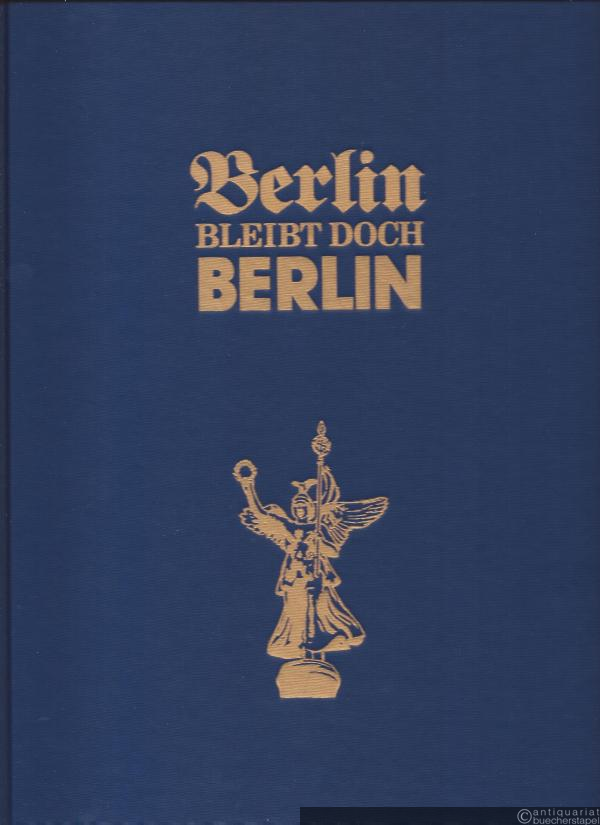  - Berlin bleibt doch Berlin. Beiträge zur 750-Jahr-Feier 1987 von der Berliner Morgenpost.