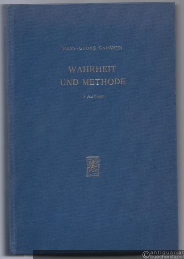  - Wahrheit und Methode. Grundzüge einer philosophischen Hermeneutik.