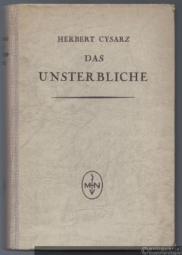  - Das Unsterbliche. Die Gesetzlichkeiten und das Gesetz der Geschichte.