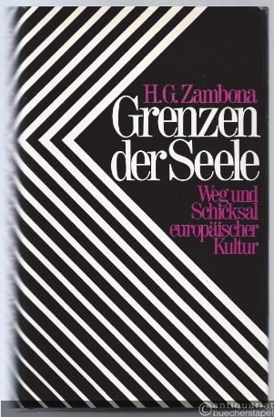  - Grenzen der Seele. Weg und Schicksal europäischer Kultur.
