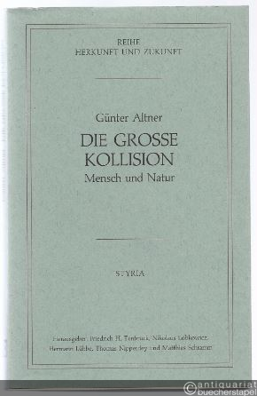  - Die Grosse Kollision. Mensch und Natur (= Herkunft und Zukunft 9).