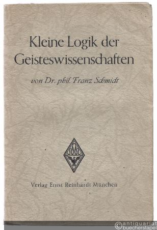  - Kleine Logik der Geisteswissenschaften.
