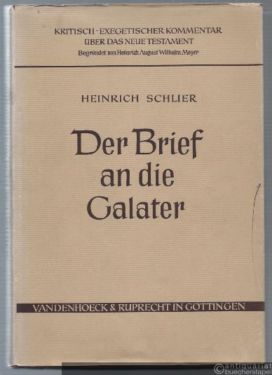  - Der Brief an die Galater (= Kritisch-exegetischer Kommentar über das Neue Testament, Siebente Abteilung).