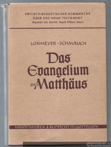  - Das Evangelium des Matthäus (= Kritisch-exegetischer Kommentar über das Neue Testament, Sonderband).
