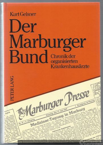  - Der Marburger Bund. Chronik der organisierten Krankenhausärzte.