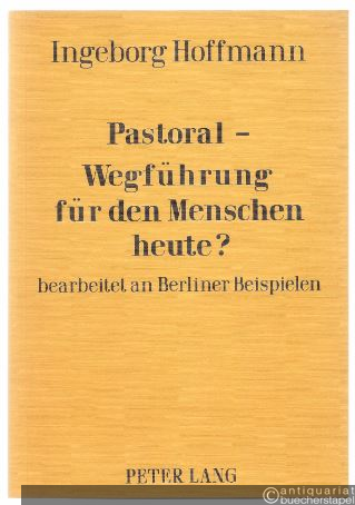  - Pastoral - Wegführung für den Menschen heute? bearbeitet an Berliner Beispielen.