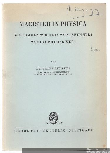  - Magister in Physica. Wo kommen wir her? Wo stehen wir? Wohin geht der Weg?