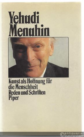  - Kunst als Hoffnung für die Menschheit. Reden und Schriften. Mit einer Laudatio von Pierre Bertaux.