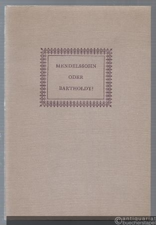  - Mendelssohn oder Bartholdy? Zur Geschichte eines Familiennamens.
