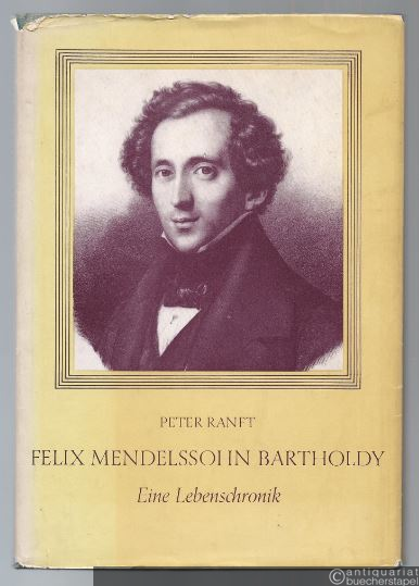  - Felix Mendelssohn Bartholdy. Eine Lebenschronik.
