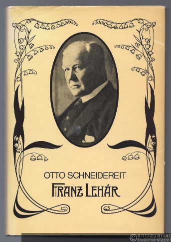 - Franz Lehar. Eine Biographie in Zitaten.