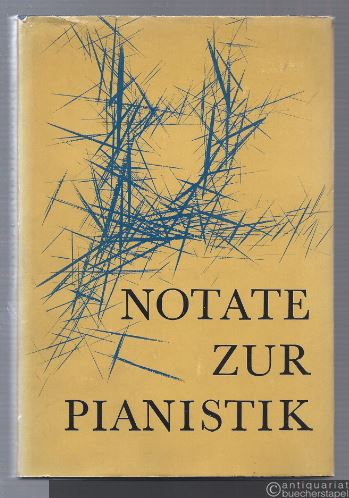  - Notate zur Pianistik. Aufsätze sowjetischer Klavierpädagogen und Interpreten.