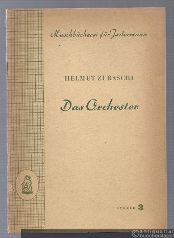  - Das Orchester (= Musikbücherei für Jedermann, Nr. 3).