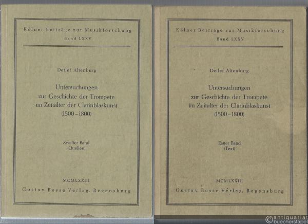  - Untersuchungen zur Geschichte der Trompete im Zeitalter der Clarinblaskunst (1500 - 1800). 1. Band: Text. 2. Band: Quellen. 2 von 3 Bänden.