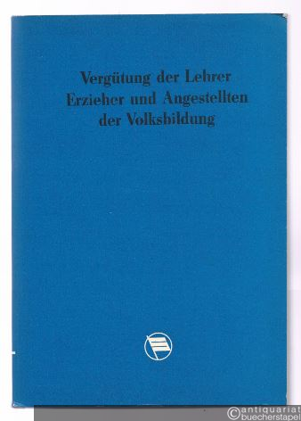  - Vergütung der Lehrer, Erzieher und Angestellten der Volksbildung. 