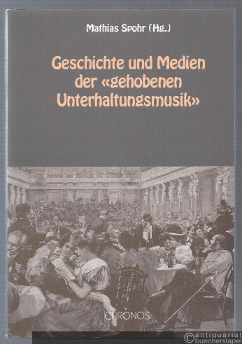  - Geschichte und Medien der "gehobenen Unterhaltungsmusik".