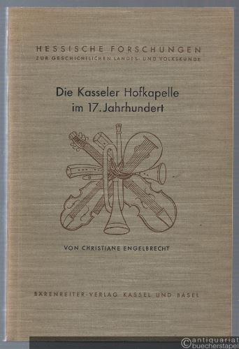  - Die Kasseler Hofkapelle im 17. Jahrhundert und ihre anonymen Musikhandschriften aus der Kasseler Landesbibliothek.