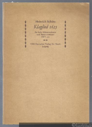  - Klaglied auf den Tod seiner Ehefrau Magdalena Schütz geb. Wildeck am 6. September 1625 für hohe Männerstimme und Basso continuo SWV 501.