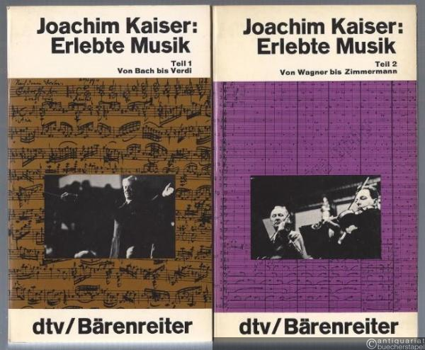  - Erlebte Musik. Eine persönliche Musikgeschichte vom 18. Jahrhundert bis zur Gegenwart. Band 1: Von Bach bis Verdi. Band 2: Von Wagner bis Zimmermann.