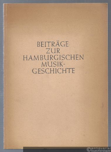  - Beiträge zur Hamburgischen Musikgeschichte.