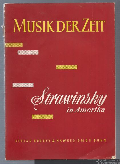  - Strawinsky in Amerika. Das kompositorische Werk von 1939 bis 1955 (= Musik der Zeit, Heft 12).