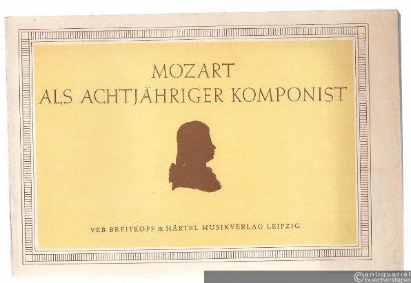 - Mozart als achtjähriger Komponist. Ein Notenbuch Wolfgangs. 43 Klavierstücke, Sonatensätze, Skizzen und Entwürfe KV 15a - 15ss (= Edition Breitkopf, Nr. 3276).