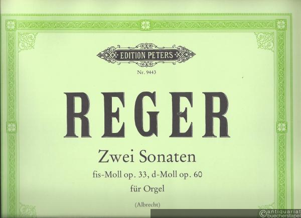  - Zwei Sonaten fis-Moll op. 33, d-Moll op. 60 für Orgel (= Edition Peters, Nr. 9443).