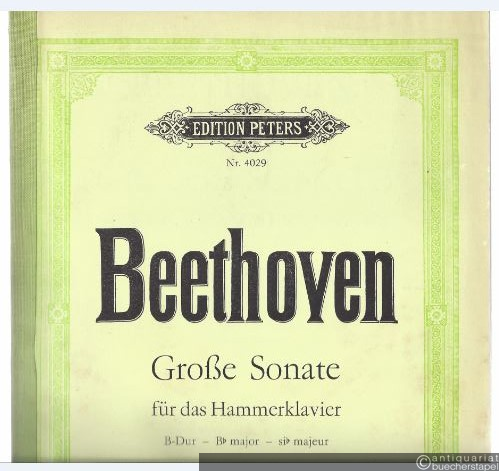  - Große Sonate für das Hammerklavier B-Dur op. 106 (= Edition Peters, Nr. 4029).