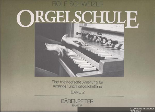  - Orgelschule. Eine methodische Anleitung für Anfänger und Fortgeschrittene, Band 2 (= Bärenreiter-Ausgabe 6537).