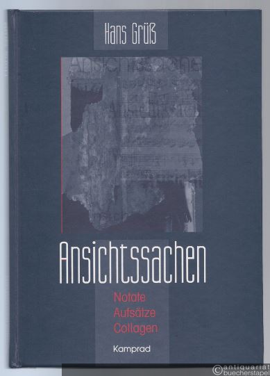  - Ansichtssachen. Notate. Aufsätze. Collagen.