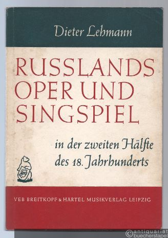  - Russlands Oper und Singspiel in der zweiten Hälfte des 18. Jahrhunderts.