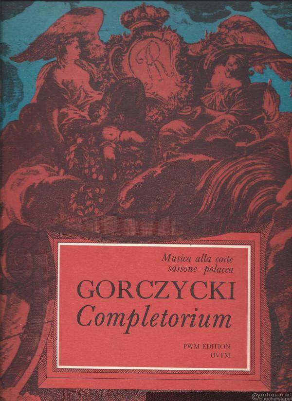  - Gorczycki Completorium. Musica alla corte sassone - polacca (= PWM 7778). Partitur.