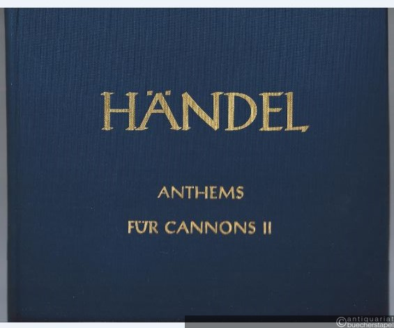  - Anthems für Cannons II. HWV 250a, 251b, 252, 253 (= Hallische Händel-Ausgabe. Serie III, 5). DVfM 4042.