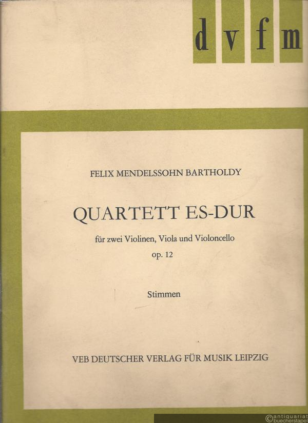  - Quartett Es-Dur für zwei Violinen, Viola und Violoncello op. 12 (= DVfM 8421). Stimmen (komplett)