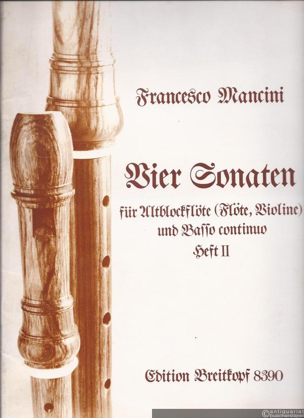  - Vier Sonaten für Altblockflöte (Flöte, Violine) und Basso continuo (= Edition Breitkopf, Nr. 8390). Heft 2.